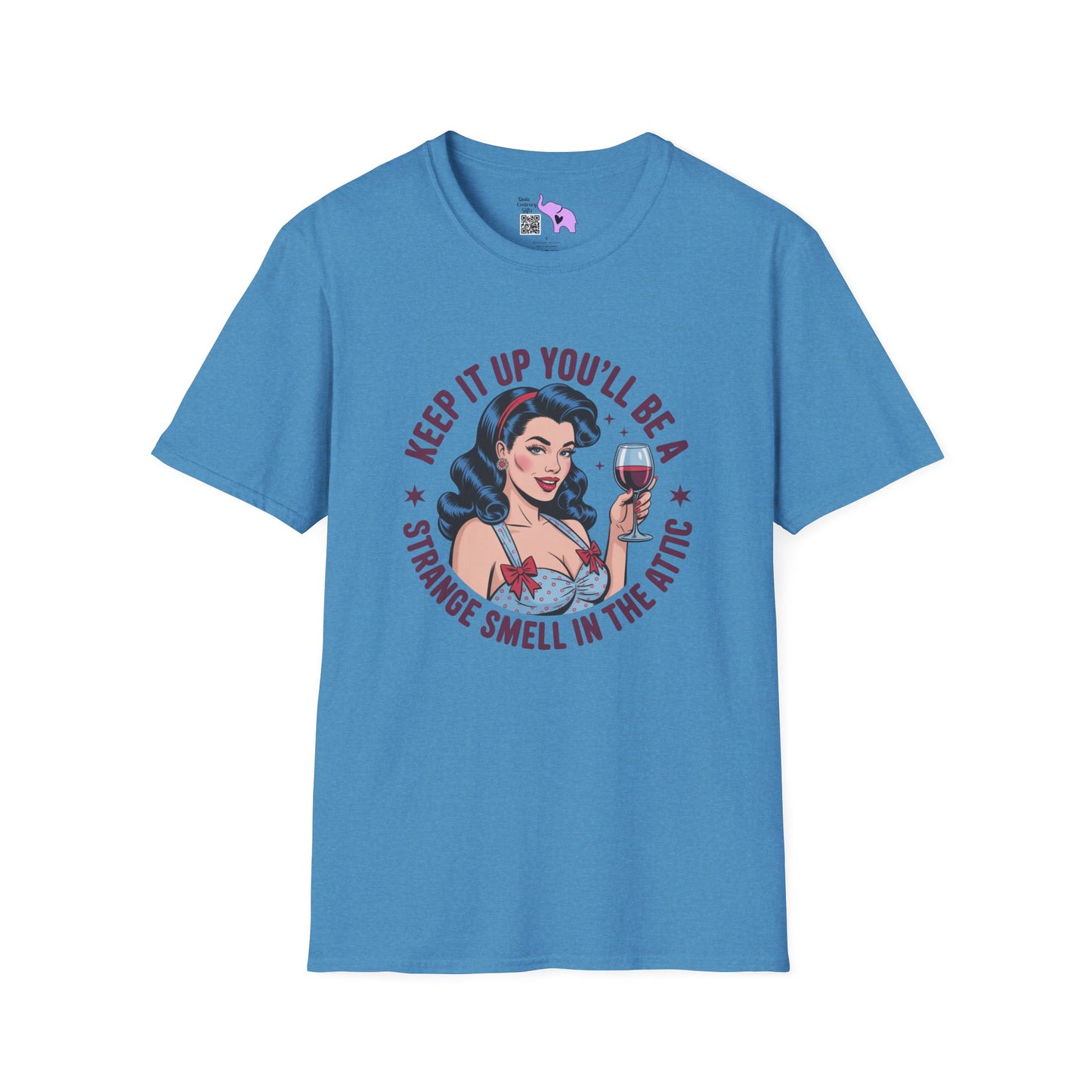 Keep It Up You'll Be A Strange Smell In The Attic Adult T-shirt