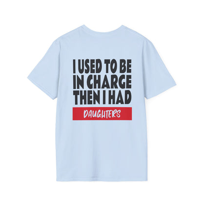 I Used To Be In Charge Then I Had Daughters Adult T-shirt
