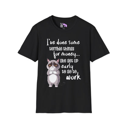 I've Done Some Terrible Things for Money... Adult T-shirt