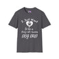 I Just Want To Be A Stay At Home Dog Dad Adult T-shirt