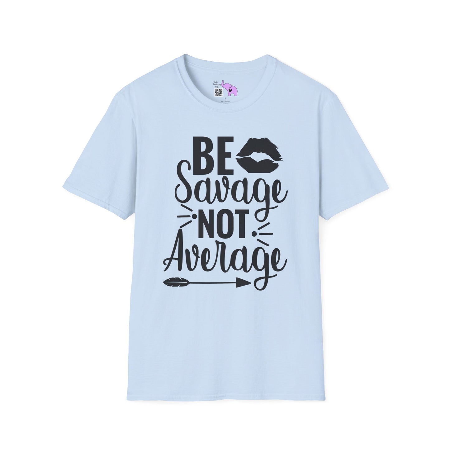 Be Savage Not Average Adult T-shirt
