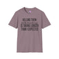 Killing Them With Kindness Is Taking Longer Than I Expected Adult T-shirt