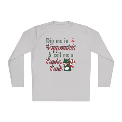 Dip Me In Peppermint and Call Me a Candy Cane Adult Long Sleeve Tee