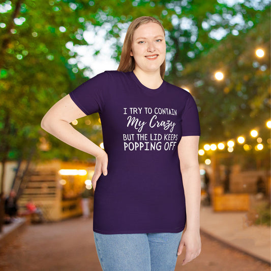 I Try to Contain My Crazy But The Lid Keeps Popping Off Adult T-shirt