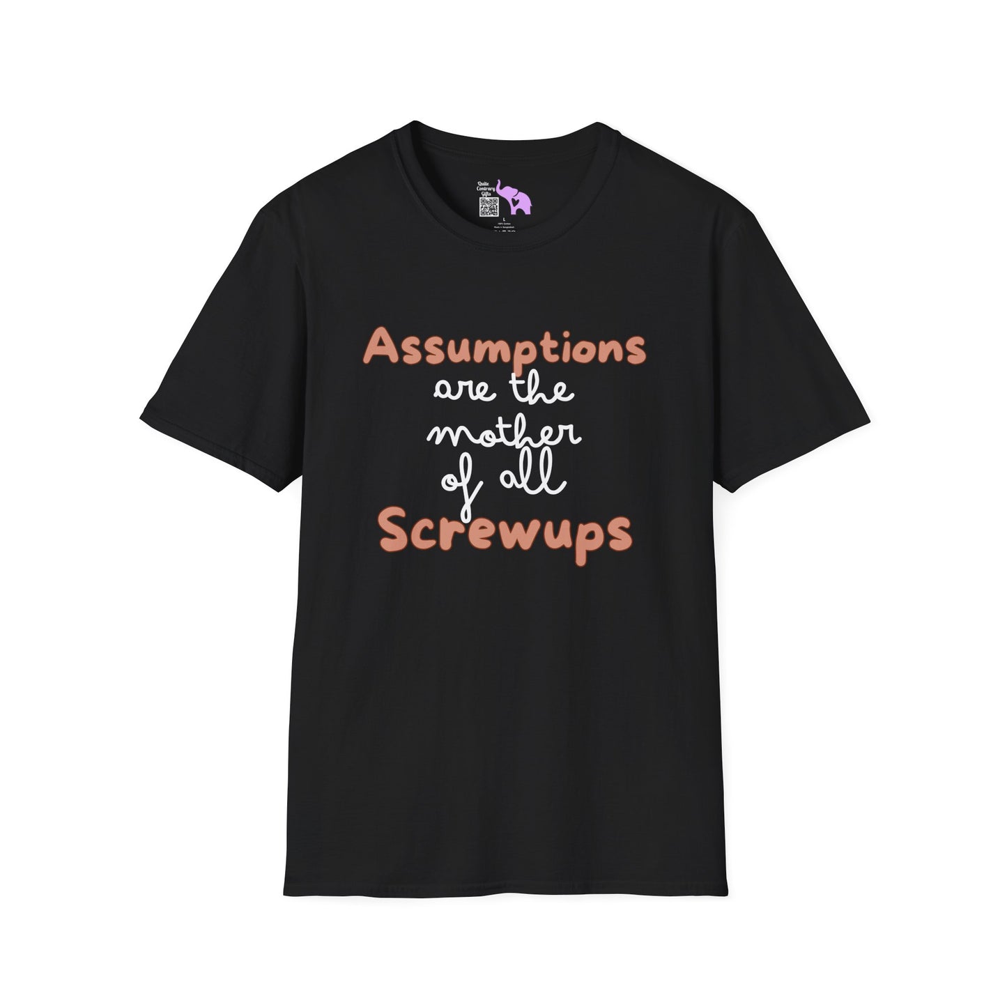 Assumptions Are The Mother of All Screwups Adult T-shirt