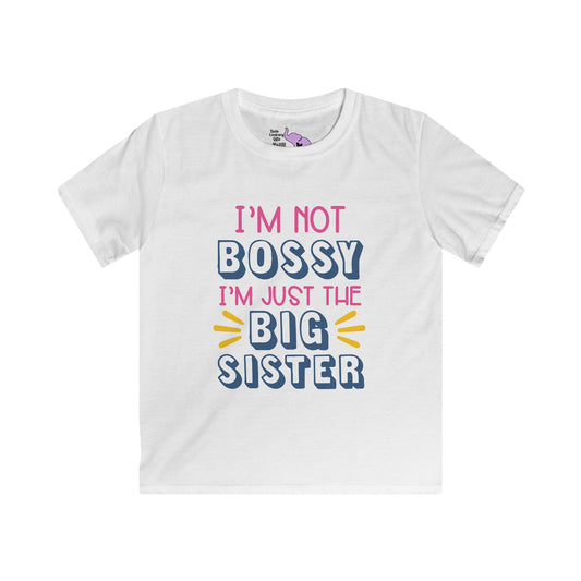 I'm Not Bossy I'm Just The Big Sister Youth Softstyle Tee