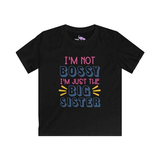 I'm Not Bossy I'm Just The Big Sister Youth Softstyle Tee