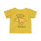 Always Be Yourself Unless You Can Be A Dinosaur Infant Soft T-Shirt