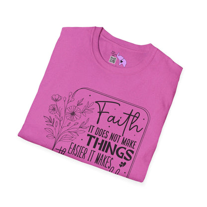 Faith It Does Not Make Things Easier It Makes Them Possible Adult T-shirt