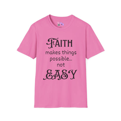 Faith Makes Things Possible... Not Easy T-shirt