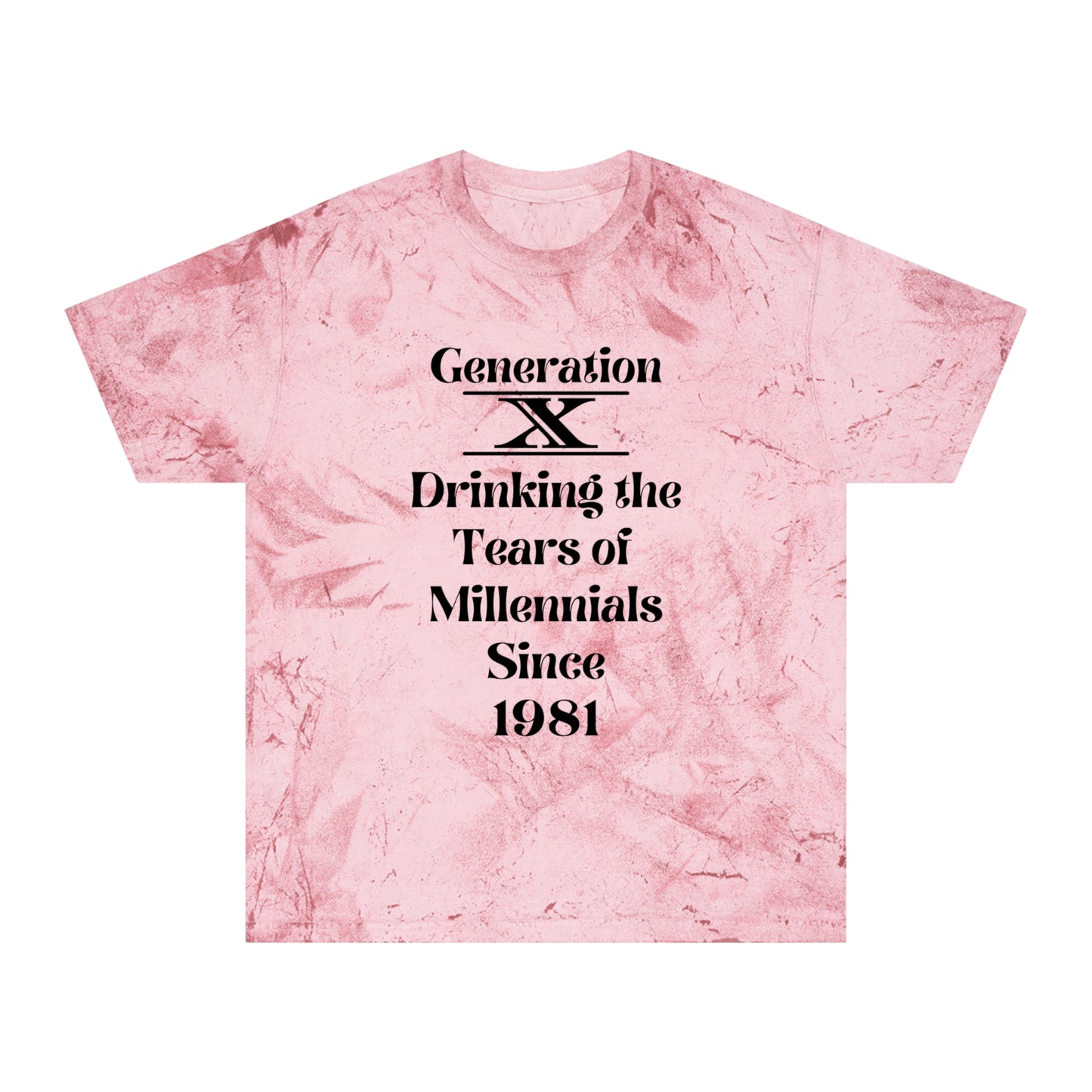 Gen X Drinking the tears of Millennials since 1981 Unisex Color Blast T-Shirt