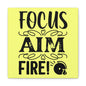 Focus Aim Fire Canvas Square Wraps w/o Frame