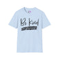 Be Kind To Yourself Adult T-shirt