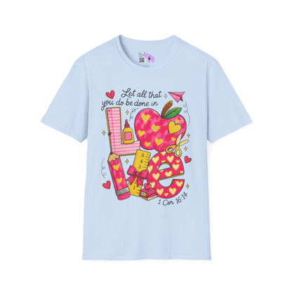 ""Let All That You Do Be Done In Love Adult T-shirt