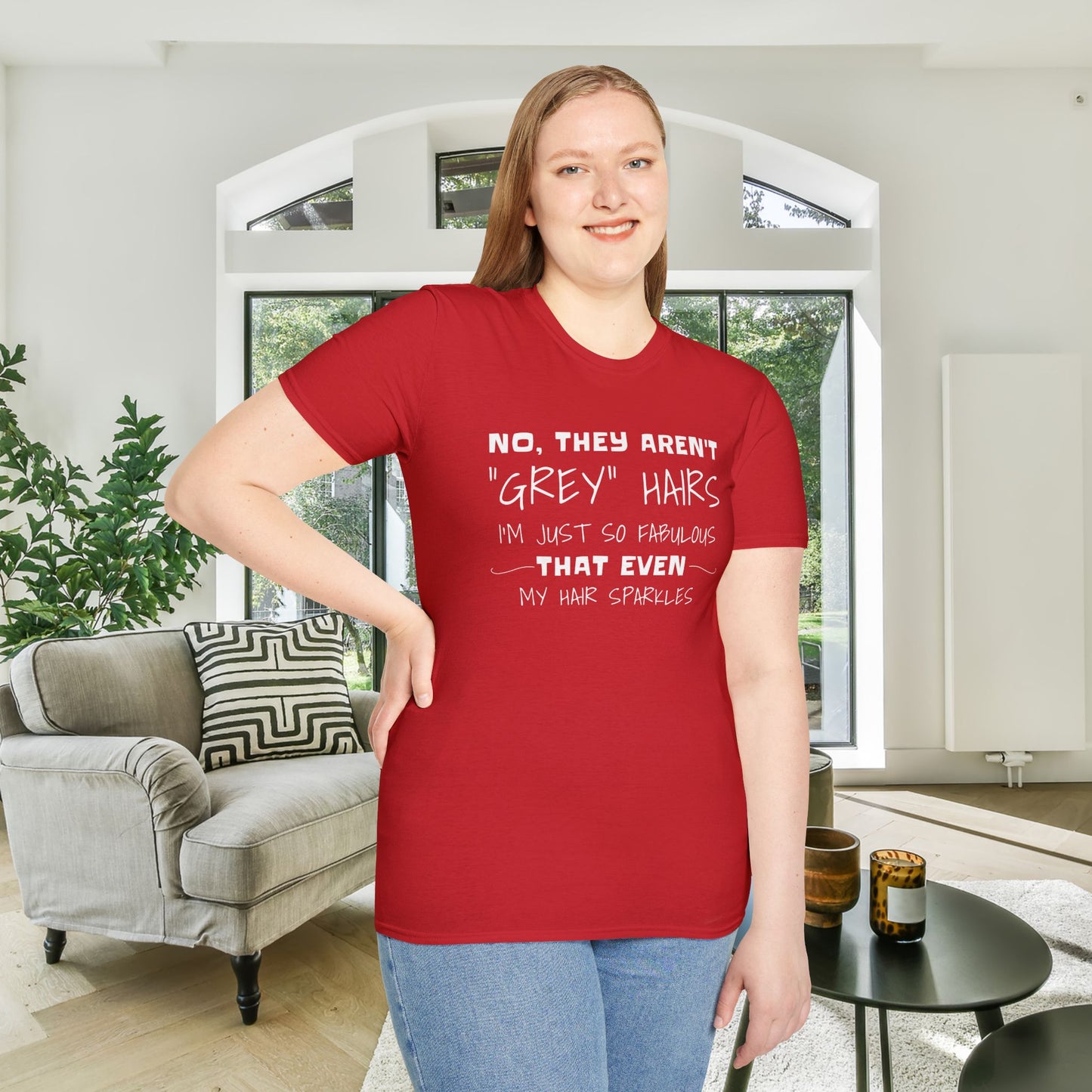 No, They Aren't Grey Hairs I'm Just So Fabulous My Hair Sparkles Adult T-shirt