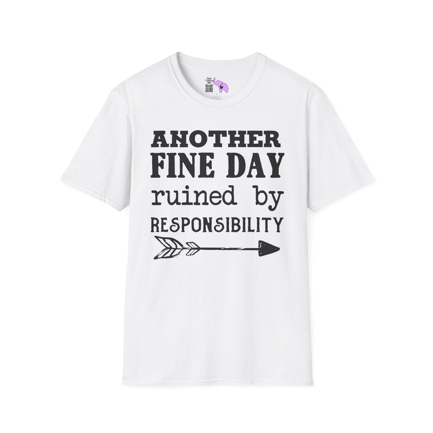Another Fine Day Ruined By Responsibility Adult T-shirt