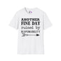 Another Fine Day Ruined By Responsibility Adult T-shirt