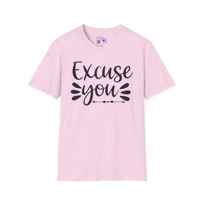 Excuse You Adult T-shirt
