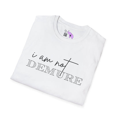 I Am Not Demure 2 T-shirt