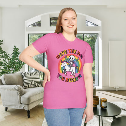 Have The Day You Deserve Adult T-shirt