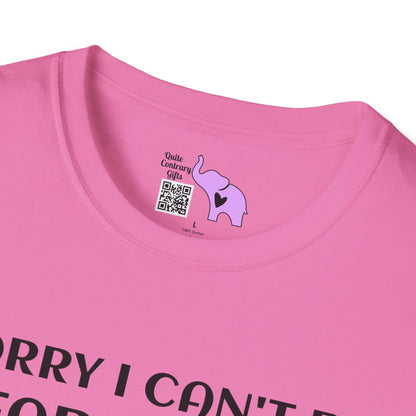 Sorry I Can't Be Fabulous Today... Adult T-shirt