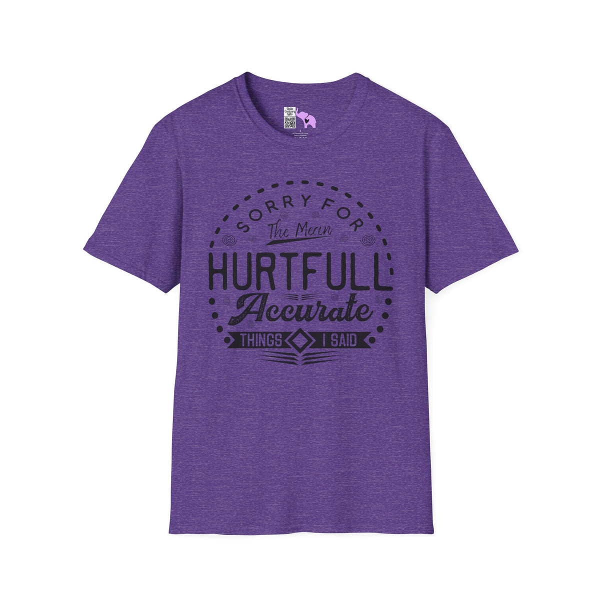 Sorry For The Hurtful Accurate Things I Said Adult T-shirt