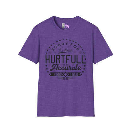 Sorry For The Hurtful Accurate Things I Said Adult T-shirt