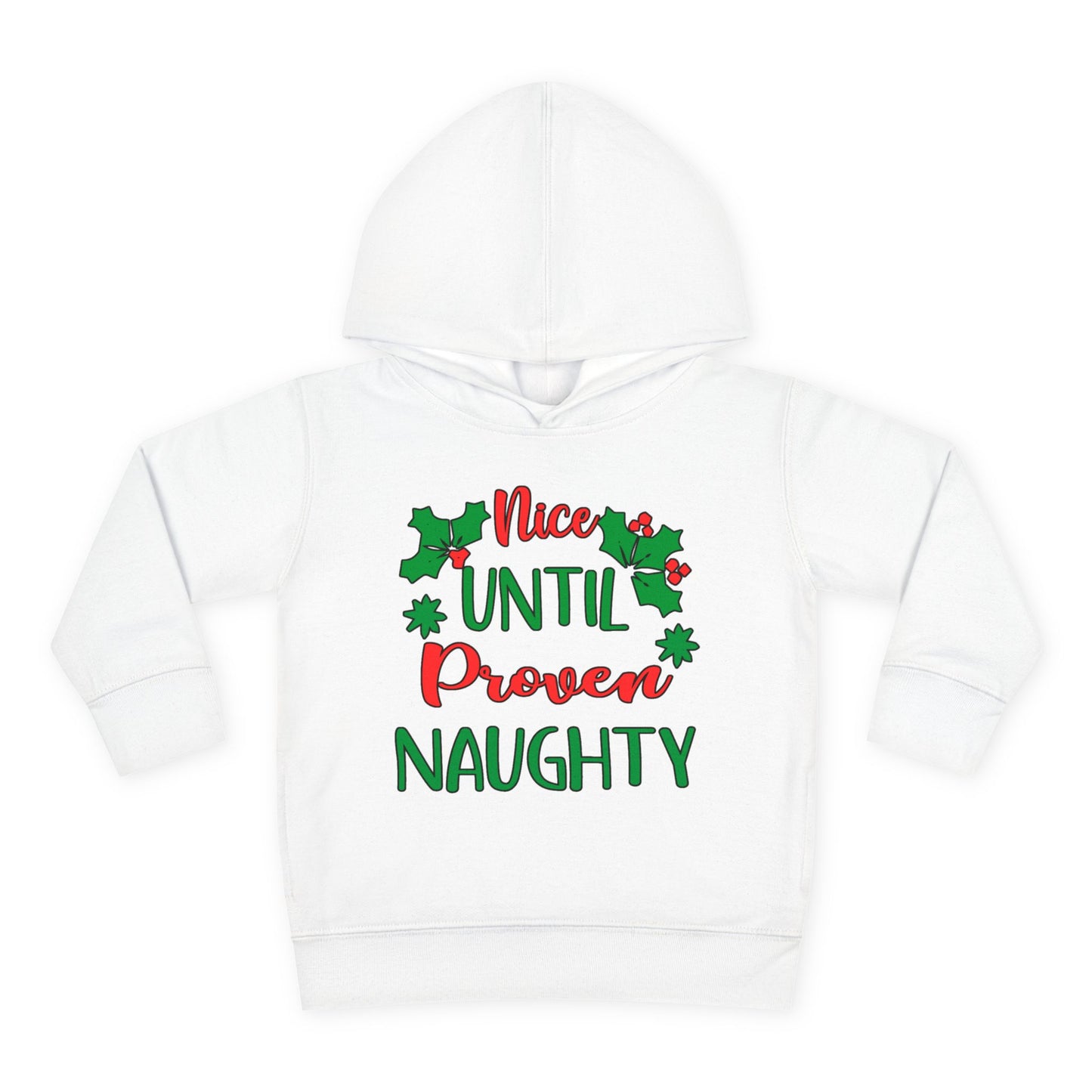 Nice Until Proven Naughty Toddler Pullover Fleece Hoodie