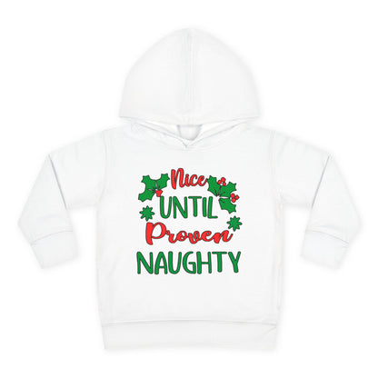 Nice Until Proven Naughty Toddler Pullover Fleece Hoodie