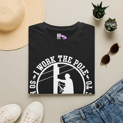 I Work The Pole So She Doesnt Have To Adult T-shirt