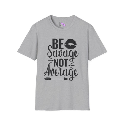 Be Savage Not Average T-shirt