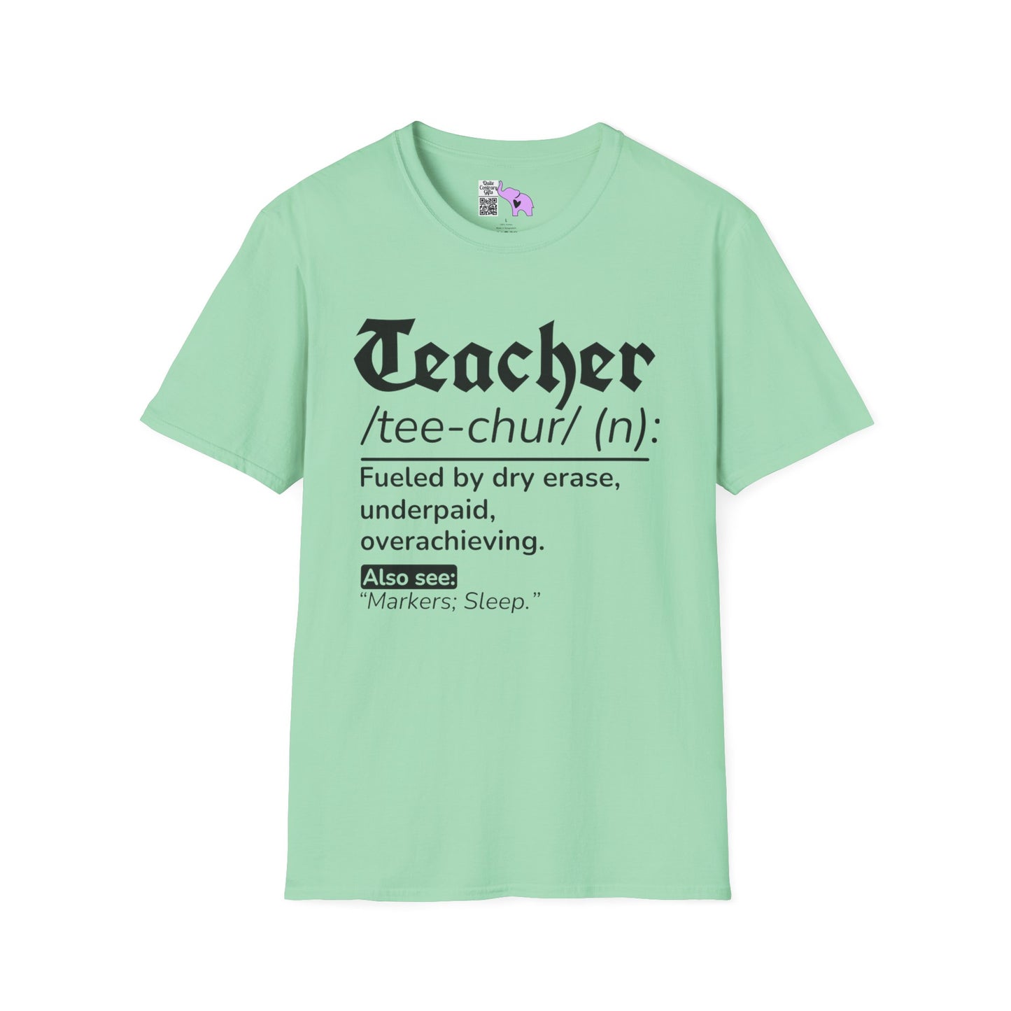 Teacher Definition: Fueled by Dry Erase, Underpaid, Overachieving Adult T-shirt