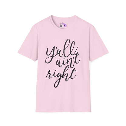 Y'all Aint Right Adult T-shirt