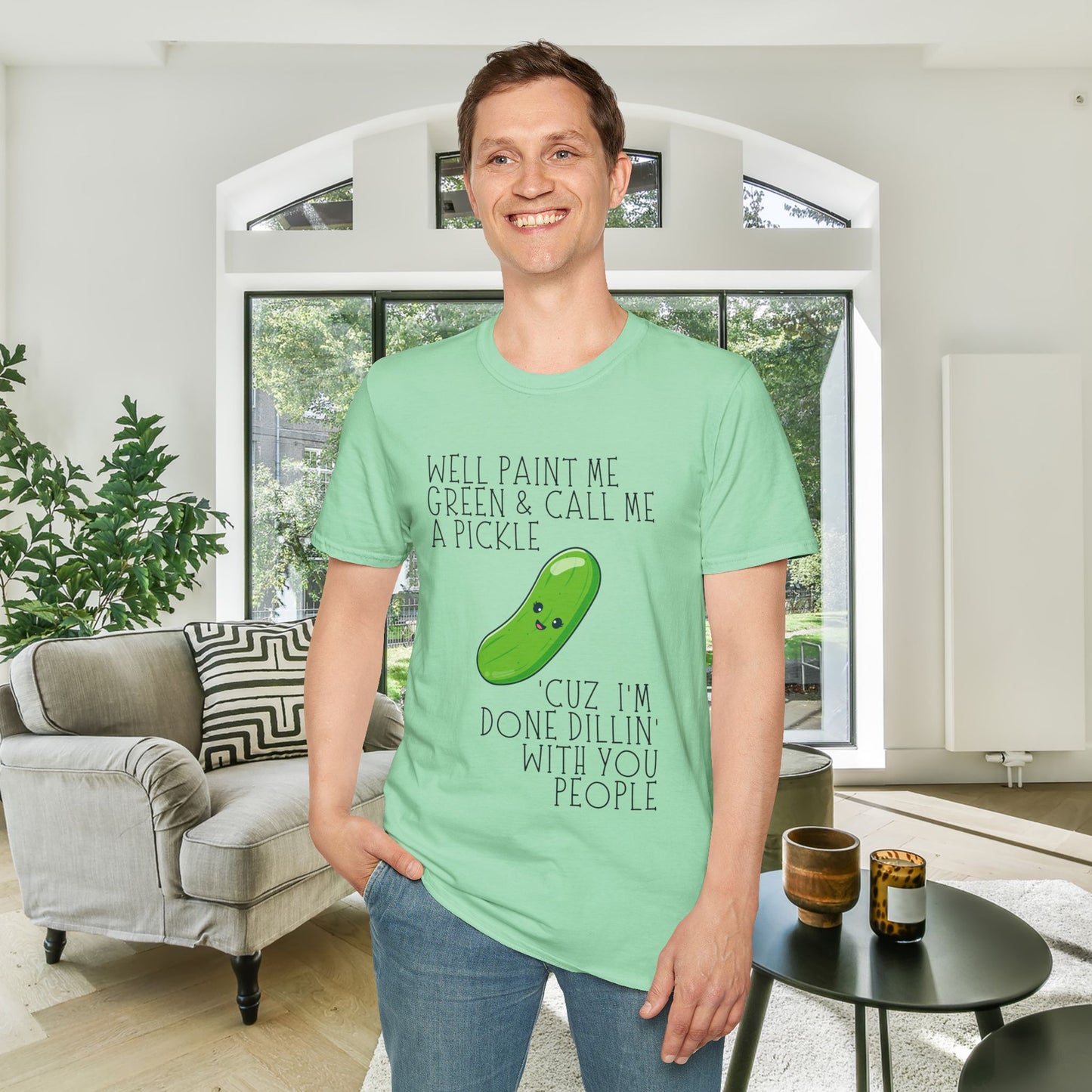 Well Paint Me Green & Call Me a Pickle... Adult T-shirt