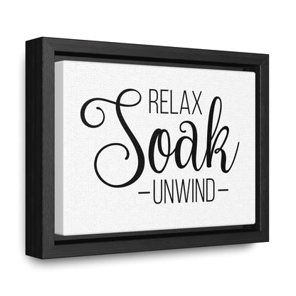 Relax, Soak, Unwind Canvas Wraps, Horizontal Frame