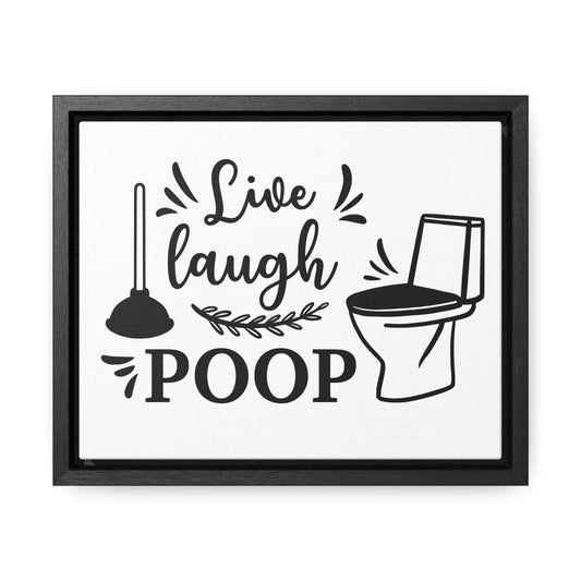 Live Laugh Poop 2 Canvas Wraps, Horizontal Frame