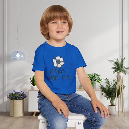 Players Gonna Play (Soccer Ball) Heavy Cotton™ Toddler T-shirt