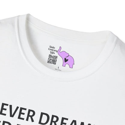 I Never Dreamed I'd Become a Grumpy Old Man But Here I Am Killing It! Adult T-shirt
