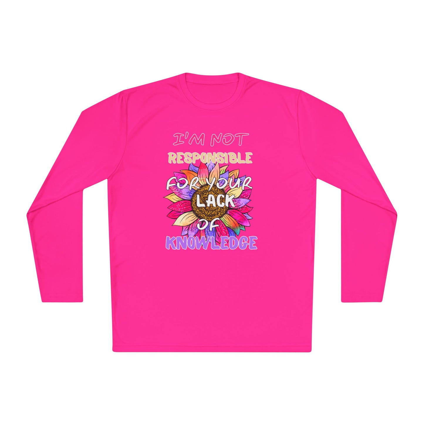 I'm Not Responsible For Your Lack of Knowledge Unisex Lightweight Long Sleeve Tee
