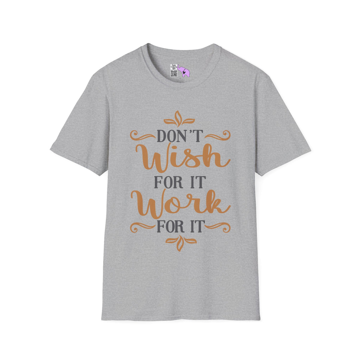 Don't Wish For It Work For It Adult T-shirt