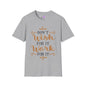 Don't Wish For It Work For It Adult T-shirt