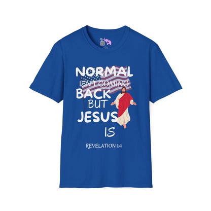 Normal Isn't Coming Back But Jesus Is Adult T-shirt