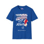 Normal Isn't Coming Back But Jesus Is Adult T-shirt