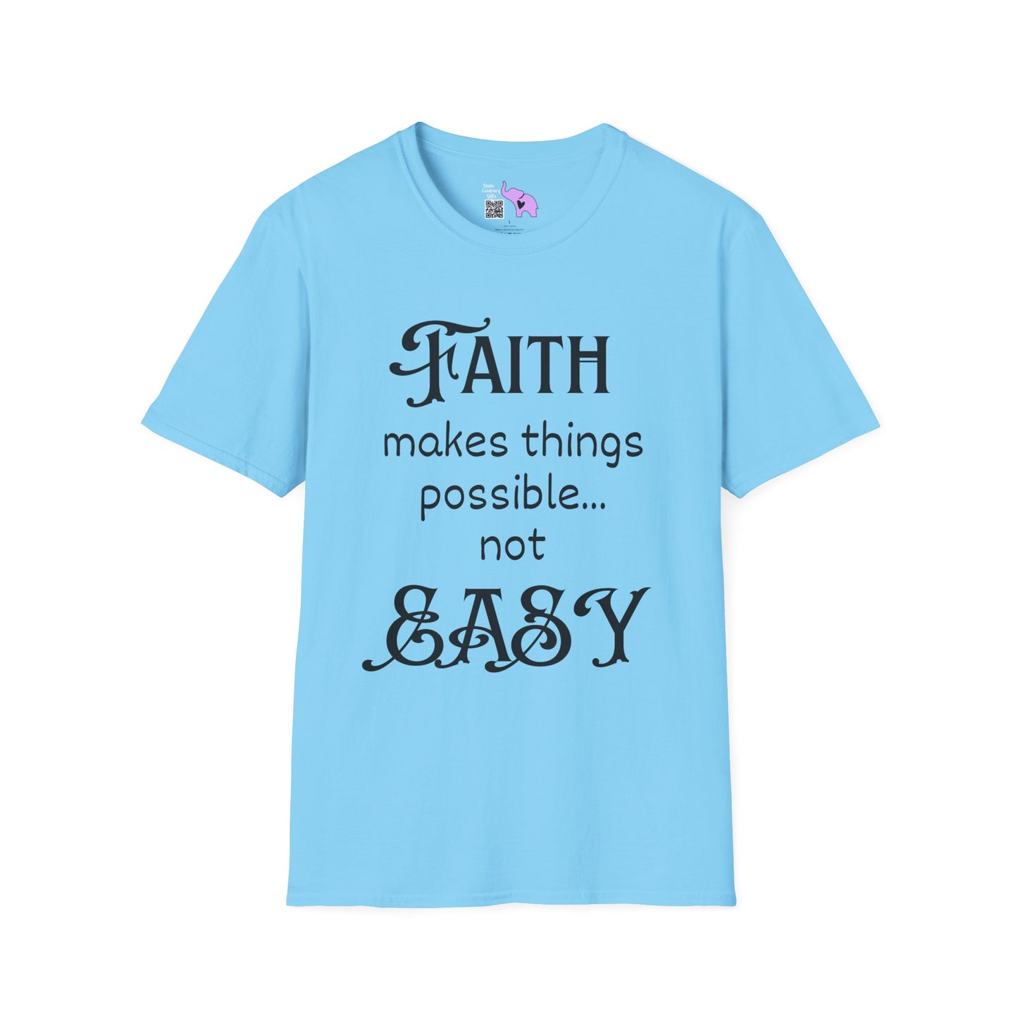 Faith Makes Things Possible... Not Easy T-shirt