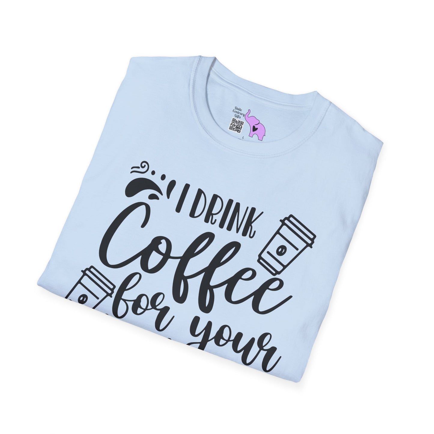I Drink Coffee For Your Protection Adult T-shirt