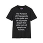 The Purpose of Propaganda... Adult T-shirt