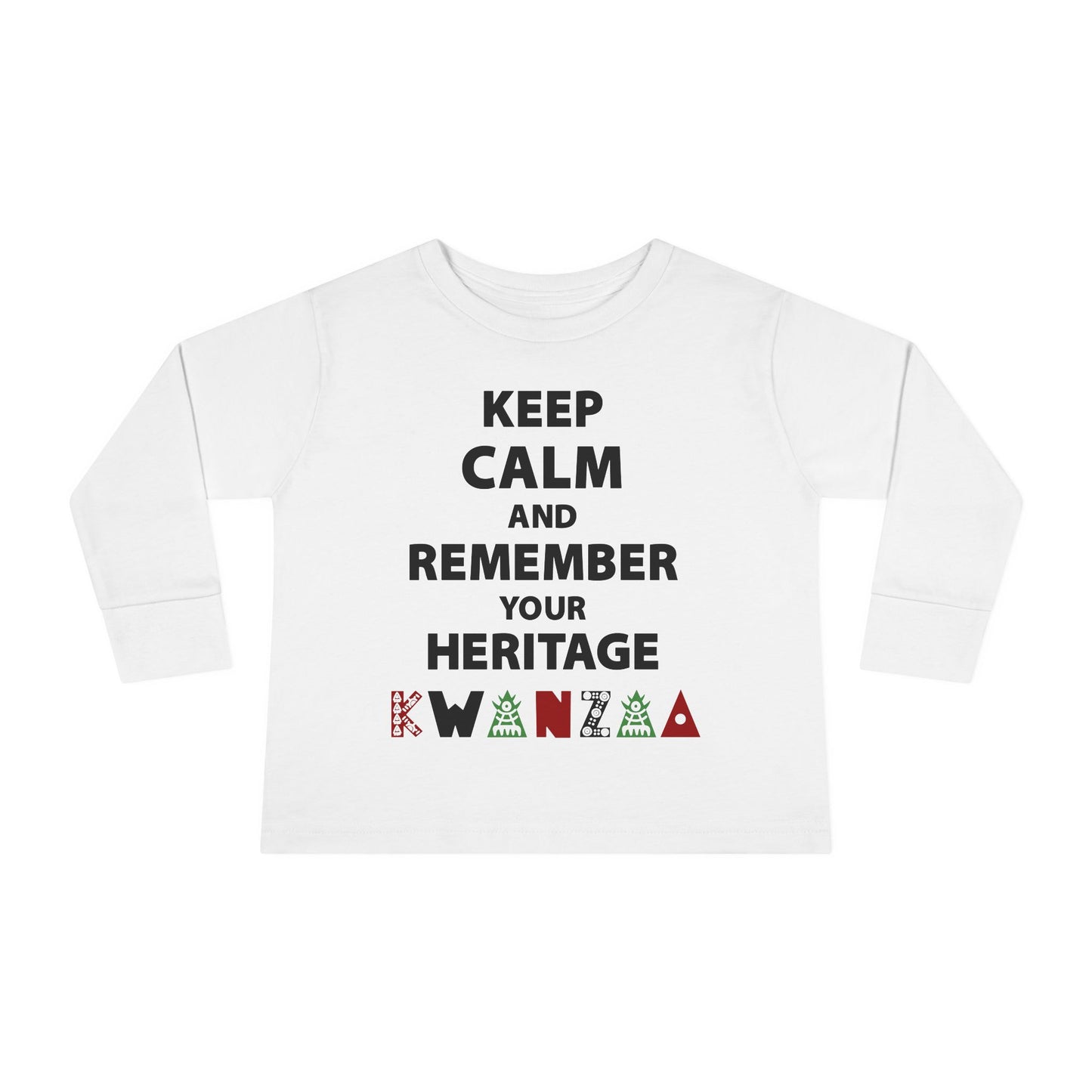 Keep Calm and Remember Your Heritage Kwanzaa Toddler Long Sleeve Tee