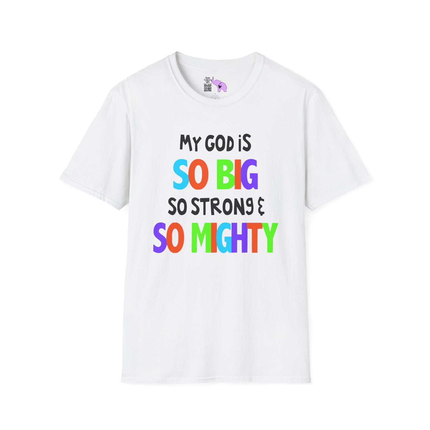 My God is So Big, So Strong, & So Mighty Adult T-shirt