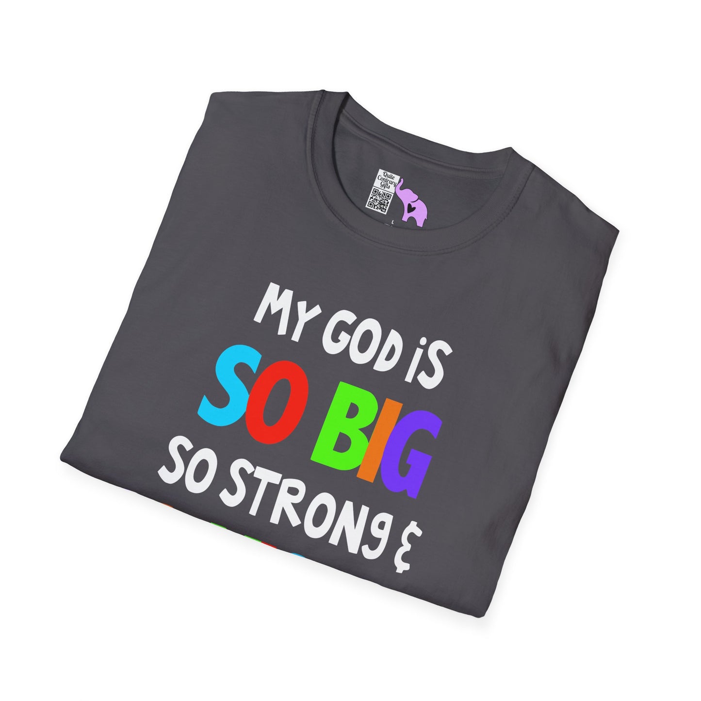 My God is So Big, So Strong, & So Mighty Adult T-shirt