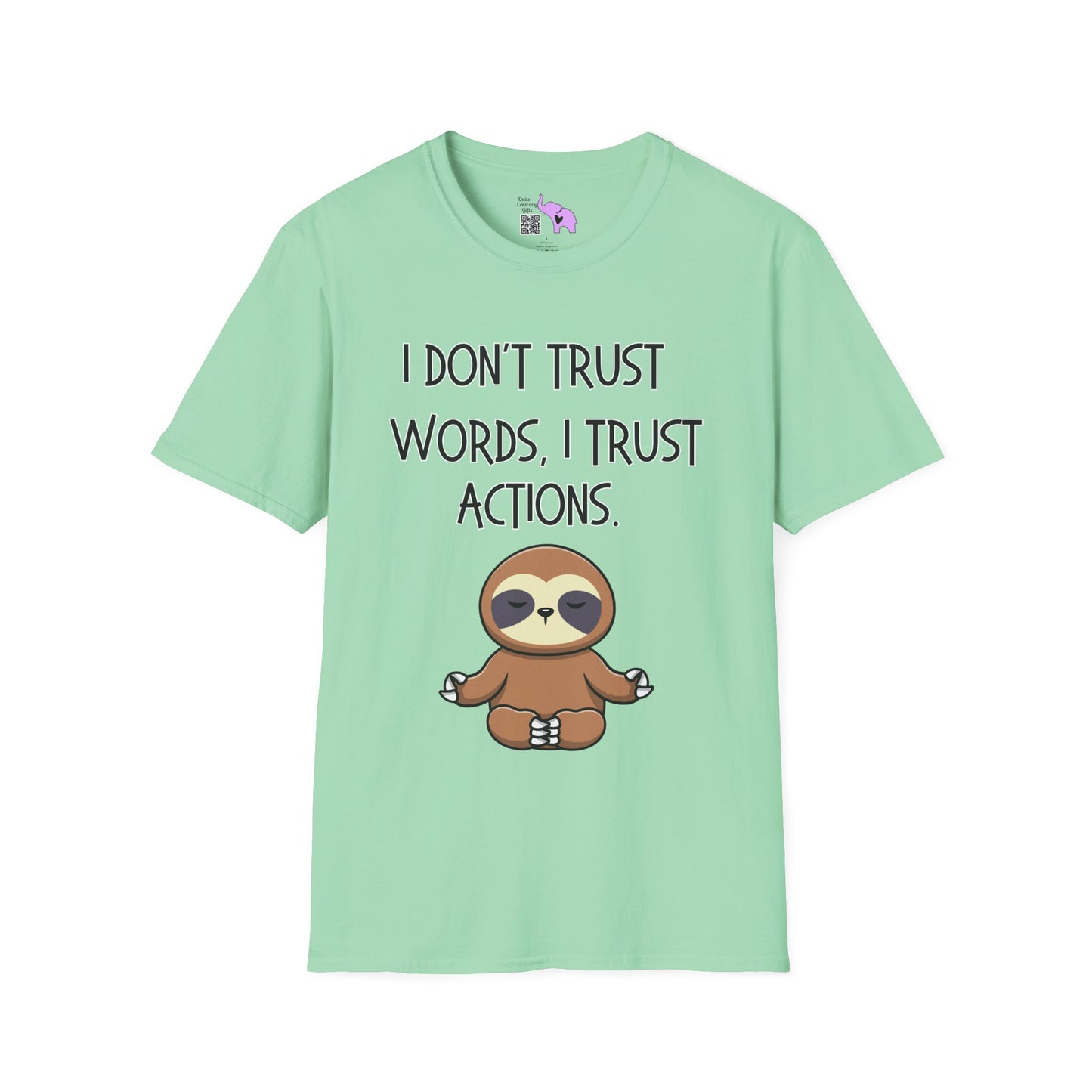 I Don't Trust Words, I Trust Actions w/Sloth Adult T-shirt
